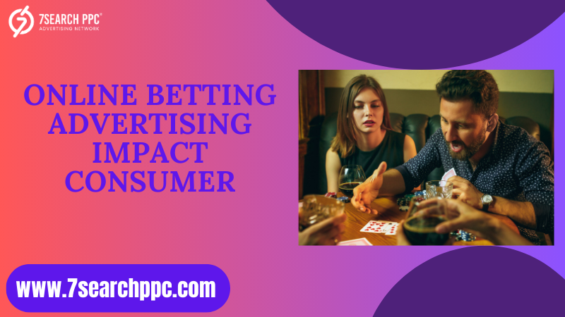 Online Betting Advertising Impact Consumer