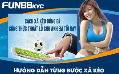 Huong dan tung buoc xa keo fun88kyc